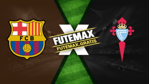Assistir Barcelona x Celta Vigo ao vivo HD 22/04/2026
