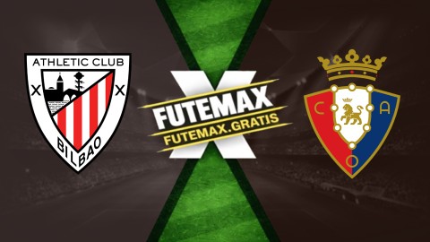 Assistir Athletic Bilbao x Osasuna ao vivo HD 21/04/2026