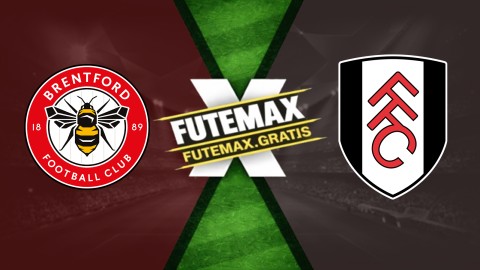 Assistir Brentford x Fulham Ao Vivo Online 18/04/2026
