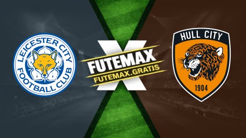 Assistir Leicester x Hull City ao vivo HD 21/04/2026